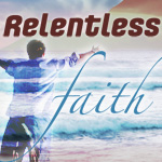 Relentless Faith